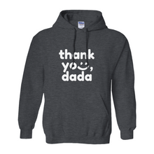Load image into Gallery viewer, Thank you, Dada Hoodie
