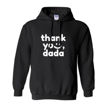 Load image into Gallery viewer, Thank you, Dada Hoodie