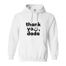 Load image into Gallery viewer, Thank you, Dada Hoodie