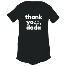 Load image into Gallery viewer, Thank you, Dada Onesies
