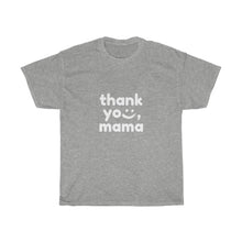 Load image into Gallery viewer, Thank you, Mama Tee (Unisex)
