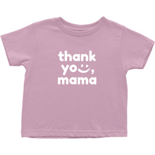 Load image into Gallery viewer, Thank you, Mama Toddler Tee
