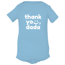 Load image into Gallery viewer, Thank you, Dada Onesies
