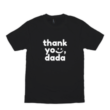 Load image into Gallery viewer, Thank you, Dada Tee

