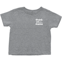 Load image into Gallery viewer, Thank you, Mama Toddler Block Tee

