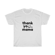 Load image into Gallery viewer, Thank you, Mama Tee (Unisex)
