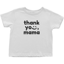 Load image into Gallery viewer, Thank you, Mama Toddler Tee
